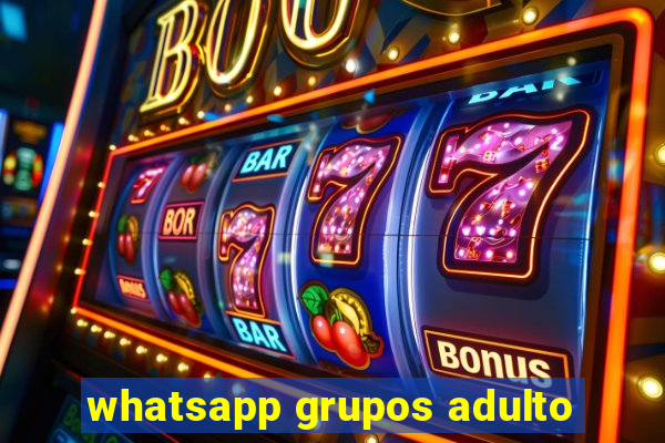 whatsapp grupos adulto